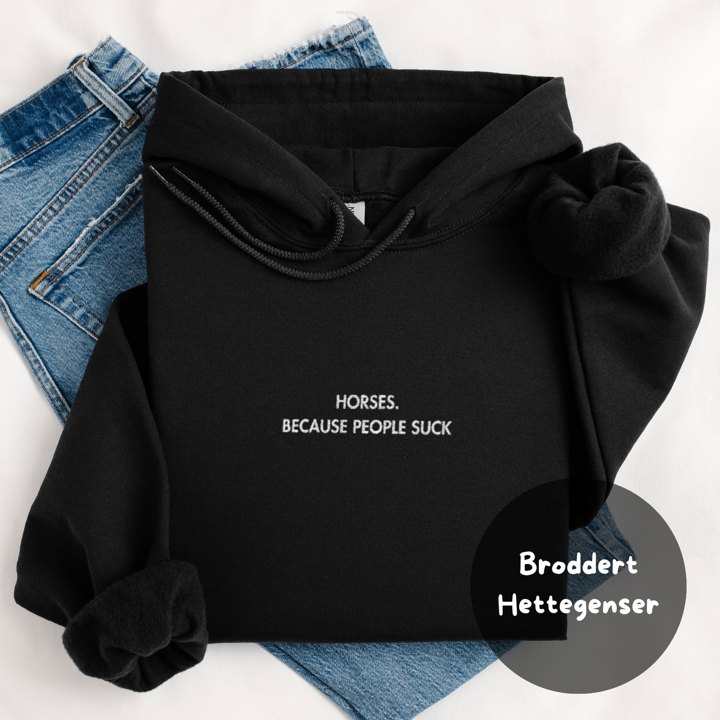 Hettegenser | Horses. Because People Suck | Unisex