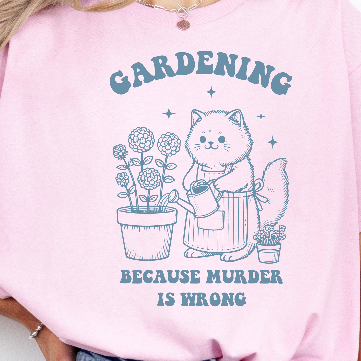 T-skjorte katt | Gardening, because murder is wrong