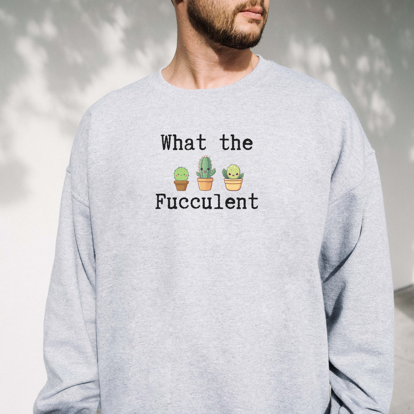 What the fucculent | Genser Hage | Unisex
