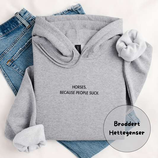 Hettegenser | Horses. Because People Suck | Unisex